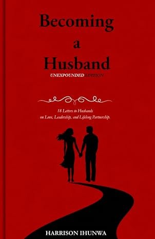 Becoming A Husband by Harrison Ihunwa